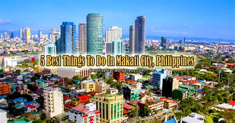 Top 27 Things to Do in Makati City .